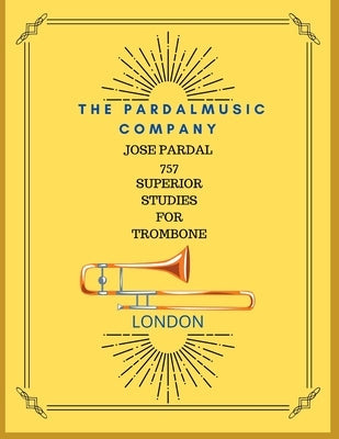 Jose Pardal 757 Superior Studies for Trombone: London by Merza, Jose Pardal