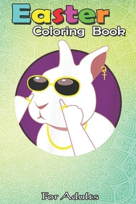 Easter Coloring Book For Adults: Bad Easter bunny Cry - Fashion Dembow Reggaeton Trap An Adult Easter Coloring Book For Teens & Adults - Great Gifts w by Jenny, Bookcreators