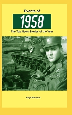 Events of 1958: the top news stories of the year by Morrison, Hugh