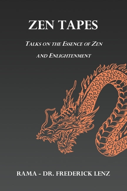 Zen Tapes: Talks on the Essence of Zen and Enlightenment by Lenz, Frederick