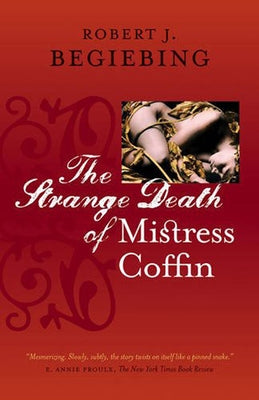 The Strange Death of Mistress Coffin by Begiebing, Robert J.
