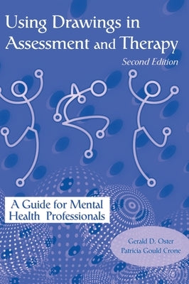 Using Drawings in Assessment and Therapy: A Guide for Mental Health Professionals by Oster, Gerald D.