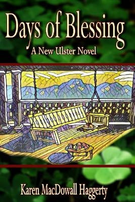 Days of Blessing: A New Ulster Novel by Haggerty, Karen Macdowall