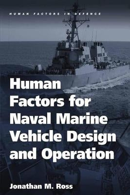 Human Factors for Naval Marine Vehicle Design and Operation by Ross, Jonathan M.