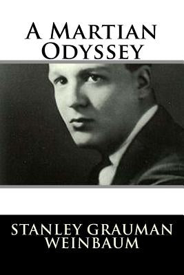 A Martian Odyssey by Weinbaum, Stanley Grauman