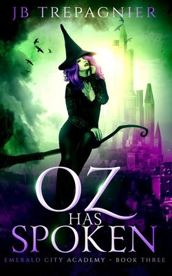 Oz Has Spoken: A Reverse Harem Academy Romance by Trepagnier, Jb
