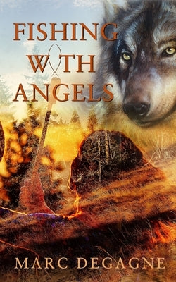 Fishing with Angels by Degagne, Marc