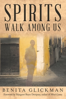 Spirits Walk Among Us by Glickman, Benita