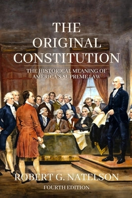 The Original Constitution by Natelson, Robert G.