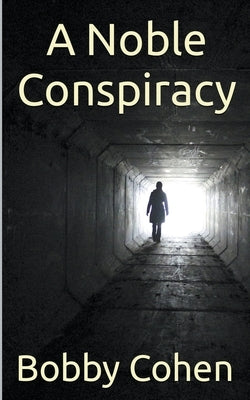 A Noble Conspiracy by Cohen, Bobby