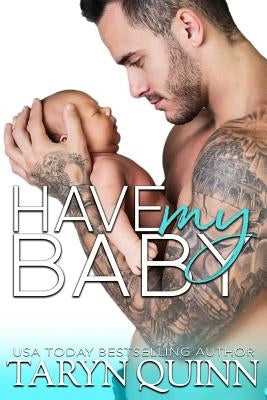 Have My Baby by Quinn, Taryn