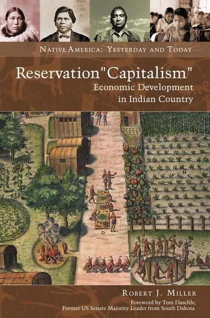 Reservation Capitalism: Economic Development in Indian Country by Miller, Robert J.