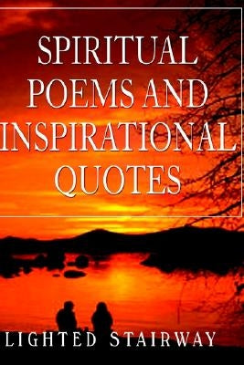 Spiritual Poems and Inspirational Quotes by Stairway, Lighted