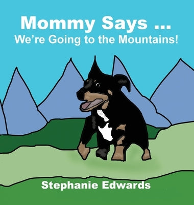 Mommy Says ... We're Going to the Mountains! by Edwards, Stephanie