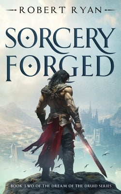Sorcery Forged by Ryan, Robert