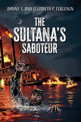 The Sultana's Saboteur by T, Danny