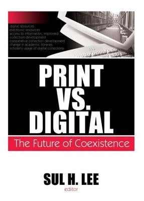 Print vs. Digital: The Future of Coexistence by Lee, Sul H.