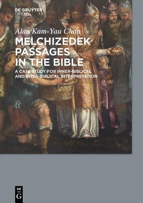 Melchizedek Passages in the Bible by Alan Kamyau, Chan