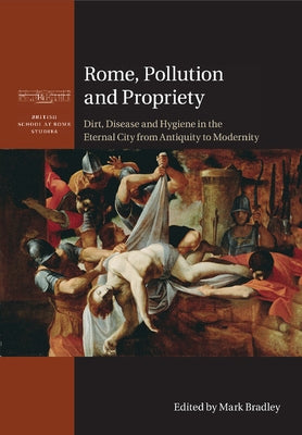 Rome, Pollution and Propriety by Bradley, Mark