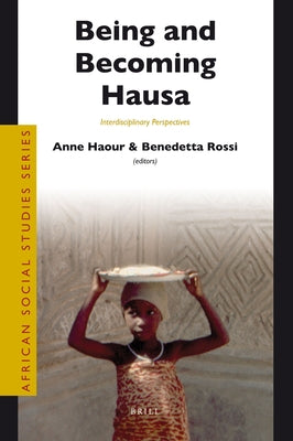 Being and Becoming Hausa by Haour, Anne