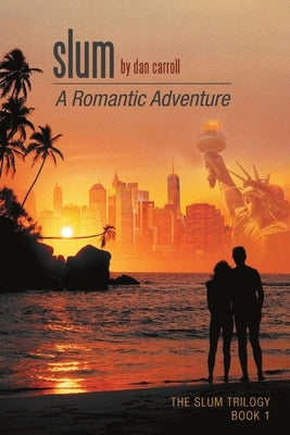 Slum: A Romantic Adventure by Carroll, Dan