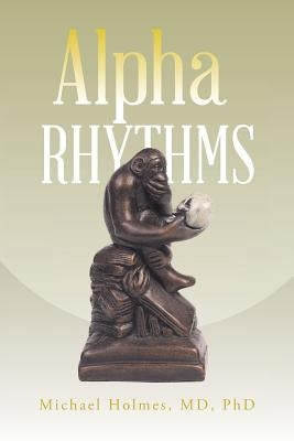 Alpha Rhythms by Holmes, Michael