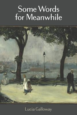 Some Words for Meanwhile by Kistner, Diane