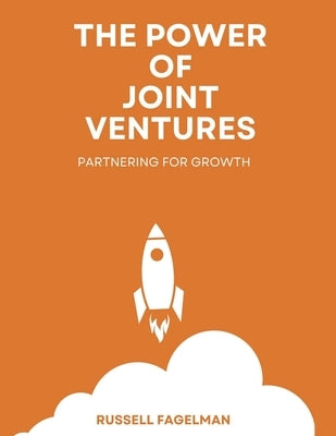 The Power of Joint Ventures by Fagelman, Russell