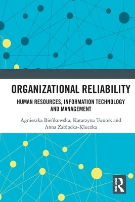 Organizational Reliability: Human Resources, Information Technology and Management by Bieńkowska, Agnieszka
