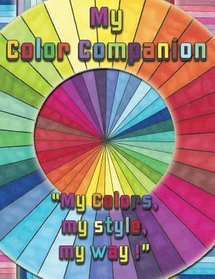 My Color Companion: A place to keep and test your colors by Wedel, Maria