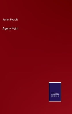 Agony Point by Pycroft, James