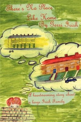 There's No Place Like Home by Irish, Gerri