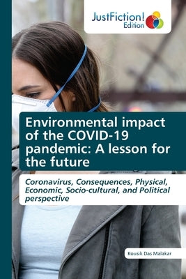 Environmental impact of the COVID-19 pandemic: A lesson for the future by Das Malakar, Kousik