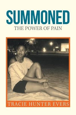 Summoned: The Power of Pain by Evers, Tracie Hunter