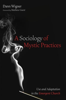 A Sociology of Mystic Practices by Wigner, Dann