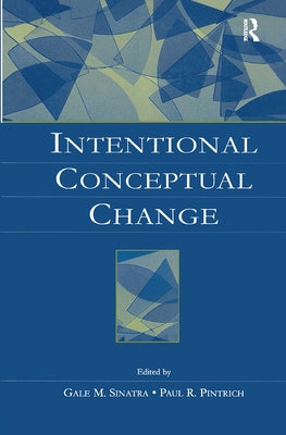 Intentional Conceptual Change by Sinatra, Gale M.