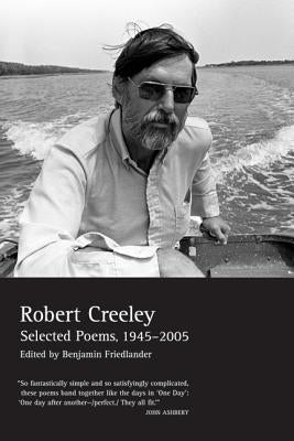 The Collected Poems of Robert Creeley: 1975-2005 by Creeley, Robert