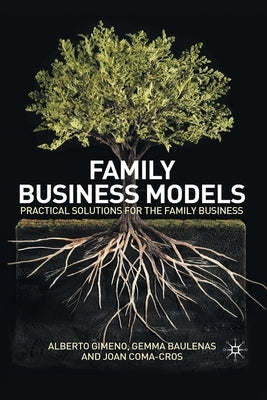 Family Business Models: Practical Solutions for the Family Business by Gimeno, A.