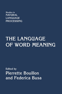 The Language of Word Meaning by Bouillon, Pierrette