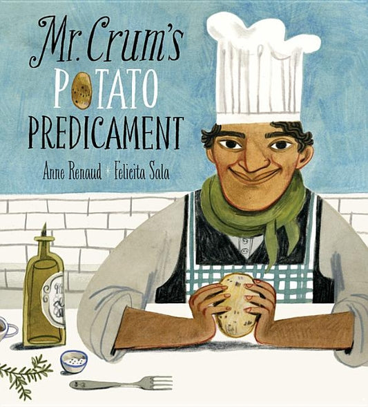 Mr. Crum's Potato Predicament by Renaud, Anne