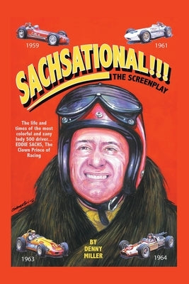 Sachsational!!!: The Screenplay by Miller, Denny