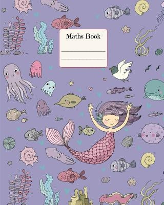 Maths Book: Lovely Mermaid Theme: Grid Paper, Large. 100+ pages book for girls, kids, school, students and teachers by Journals, Ginger