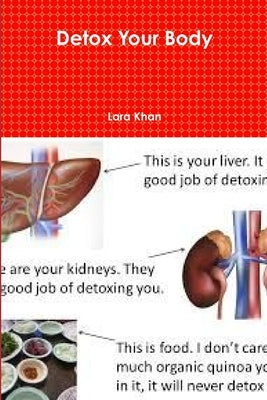 Detox Your Body by Khan, Lara