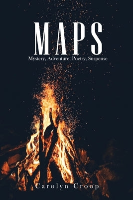 Maps: Mystery, Adventure, Poetry, Suspense by Croop, Carolyn