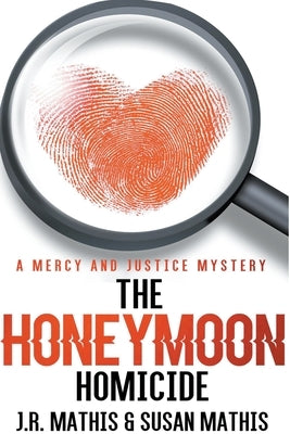 The Honeymoon Homicide by Mathis, J. R.