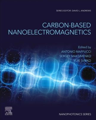 Carbon-Based Nanoelectromagnetics by Maffucci, Antonio