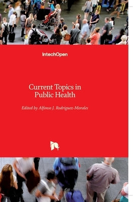 Current Topics in Public Health by Rodriguez-Morales, Alfonso J.