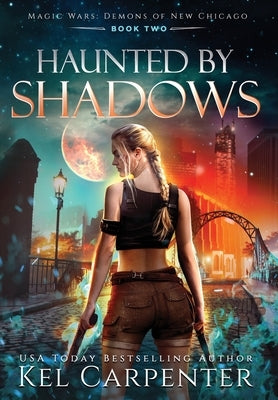 Haunted by Shadows: Magic Wars by Carpenter, Kel