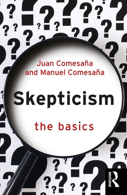 Skepticism: The Basics by Comesaña, Juan
