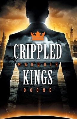 Crippled Kings by Boone, Marquis